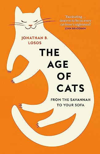Jonathan B. Losos - Age of Cats : From the Savannah to Your Sofa - Har image 1