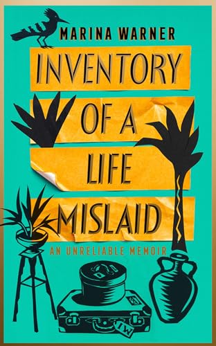 Marina Warner - Inventory of a Life Mislaid : An Unreliable Memoir - H image 1