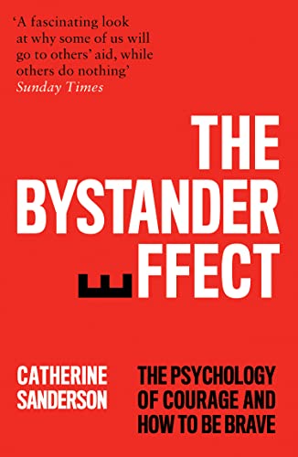 Catherine Sanderson - Bystander Effect : The Psychology of Courage and image 1