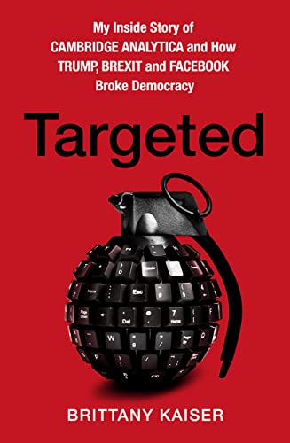 Brittany Kaiser - Targeted : My Inside Story of Cambridge Analytica an image 1