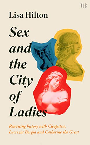 Lisa Hilton - Sex and the City of Ladies : Rewriting History with Cleo image 1