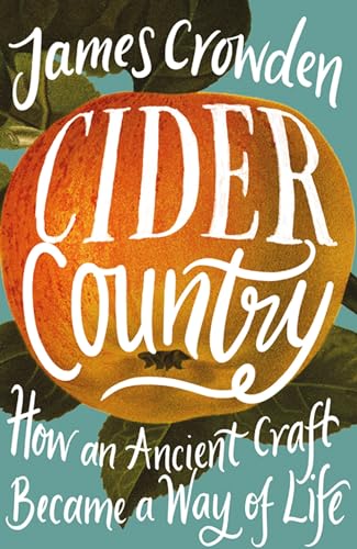 James Crowden - Cider Country : How an Ancient Craft Became a Way of L image 1