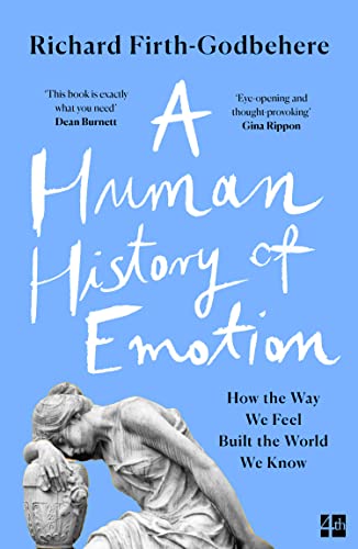 Richard Firth-Godbeh - A Human History of Emotion : How the Way We Fee image 1