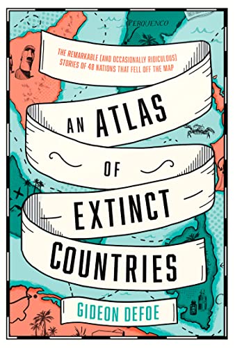 Gideon Defoe - An Atlas of Extinct Countries : The Remarkable (and Occ image 1