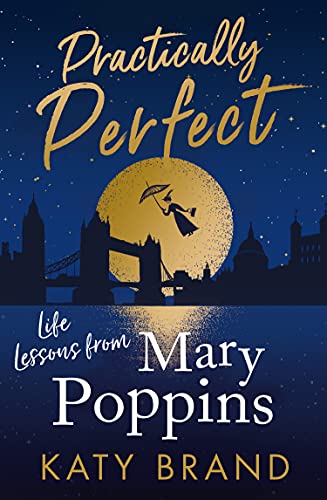 Katy Brand - Practically Perfect : Life Lessons from Mary Poppins - Pa image 1