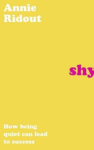 Annie Ridout - Shy : How Being Quiet Can Lead to Success - Hardback image 1