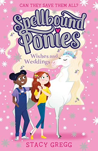 Stacy Gregg - Spellbound Ponies: Wishes and Weddings : Book 3 - Paperb image 1