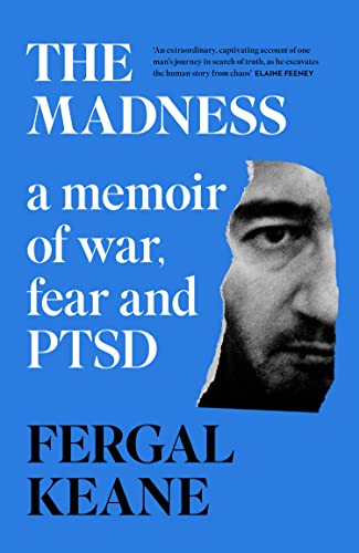 Fergal Keane - Madness : A Memoir of War, Fear and Ptsd - Hardback image 1