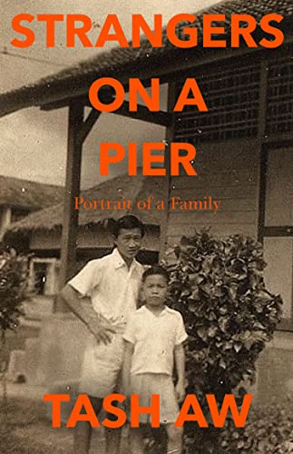 Tash Aw - Strangers on a Pier : Portrait of a Family - Hardback image 1