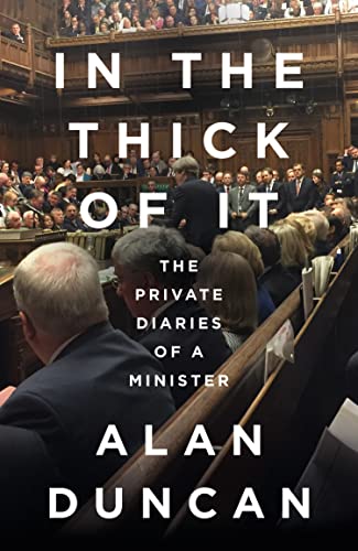 Alan Duncan - In the Thick of It : The Private Diaries of a Minister - image 1