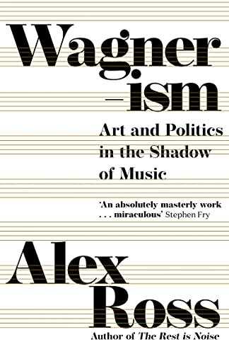 Alex Ross - Wagnerism : Art and Politics in the Shadow of Music - Pape image 1