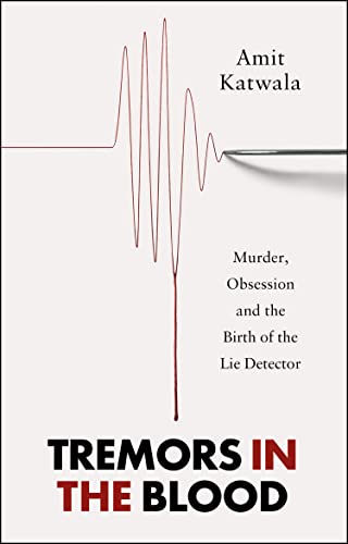 Amit Katwala - Tremors in the Blood : Murder, Obsession and the Birth