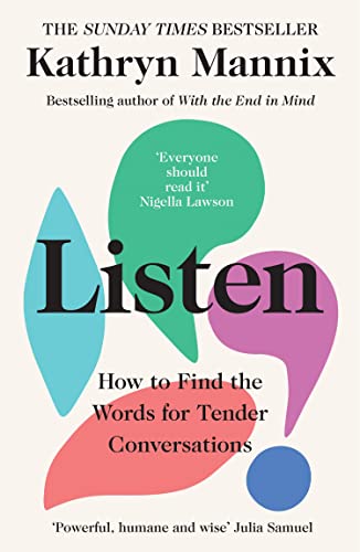 Kathryn Mannix - Listen : How to Find the Words for Tender Conversatio image 1