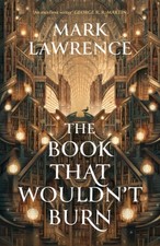 Mark Lawrence - Book That Wouldn’t Burn : Book 1 - Paperback image 1