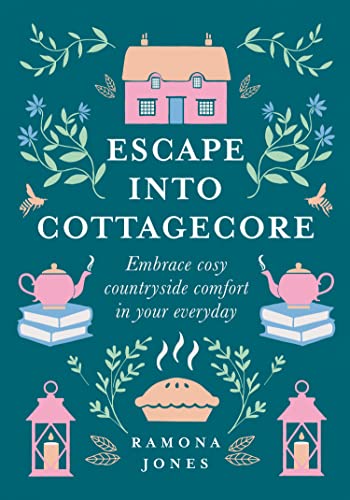 Ramona Jones - Escape Into Cottagecore : Embrace Cosy Countryside Comf image 1