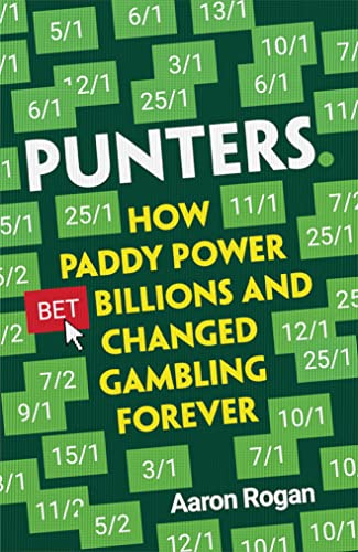 Aaron Rogan - Punters : How Paddy Power Bet Billions and Changed Gambl image 1