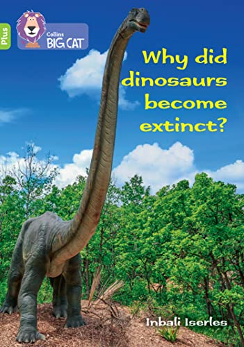 Claire Llewellyn - Why did dinosaurs become extinct? : Band 11+/Lime P image 1