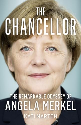 Kati Marton - Chancellor : The Remarkable Odyssey of Angela Merkel - P image 1