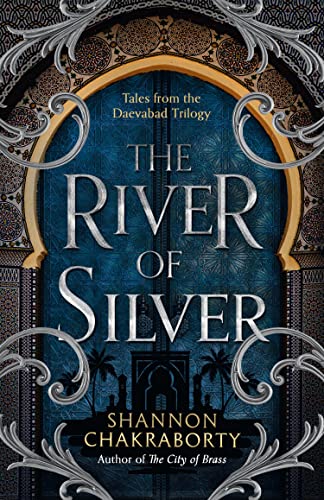 Shannon Chakraborty - River of Silver : Tales from the Daevabad Trilog image 1
