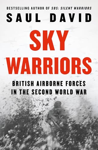 Saul David - Sky Warriors : British Airborne Forces in the Second Worl image 1