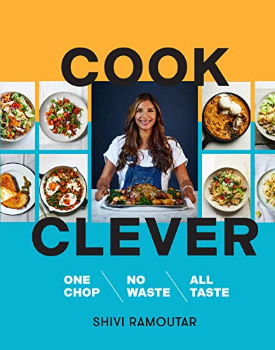 Shivi Ramoutar - Cook Clever : One Chop, No Waste, All Taste - Hardbac image 1