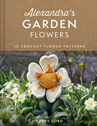 Kerry Lord - Alexandra's Garden Flowers : 30 Crochet Flower Patter image 1