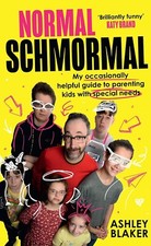 Ashley Blaker - Normal Schmormal : My Occasionally Helpful Guide to Pa image 1