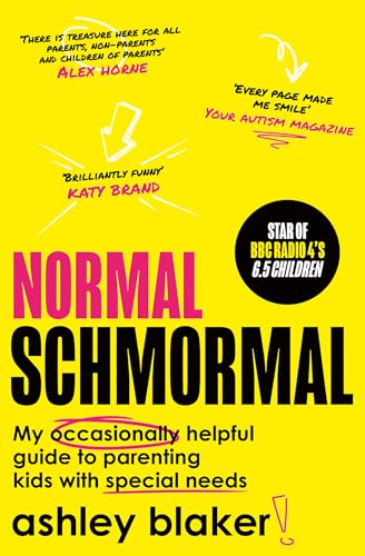 Ashley Blaker - Normal Schmormal : My Occasionally Helpful Guide to Pa image 1