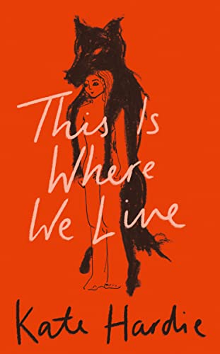 Kate Hardie - This Is Where We Live - Hardback image 1