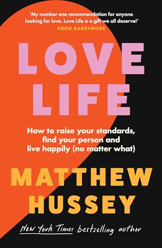 Matthew Hussey - Love Life : How to Raise Your Standards, Find Your Pe image 1