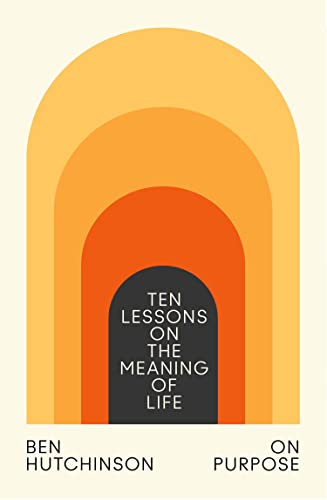 Ben Hutchinson - On Purpose : Ten Lessons on the Meaning of Life - Har image 1