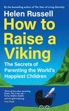 Helen Russell - How to Raise a Viking : The Secrets of Parenting the W image 1