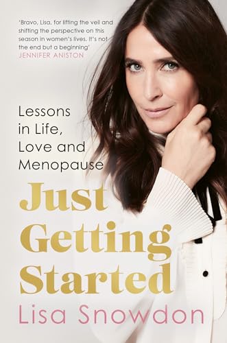 Lisa Snowdon - Just Getting Started : Lessons in Life, Love and Menopa image 1