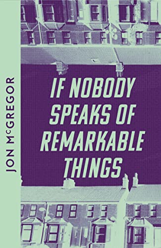 Jon McGregor - If Nobody Speaks of Remarkable Things - Paperback image 1