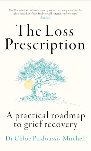 Dr Chloe Paidoussis- - Loss Prescription : A Practical Roadmap to Grie image 1