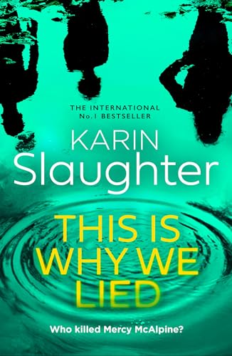Karin Slaughter - This is Why We Lied : Book 12 - Hardback image 1