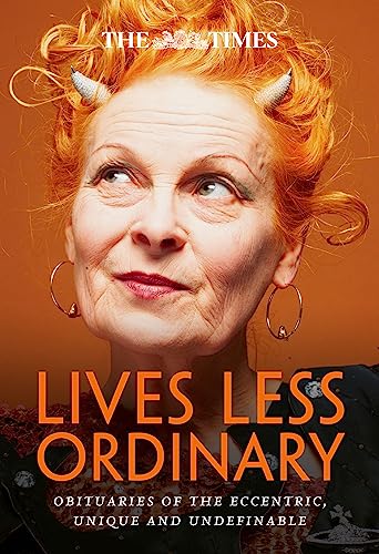Times Lives Less Ordinary : Obituaries of the Eccentric, Unique and Un image 1