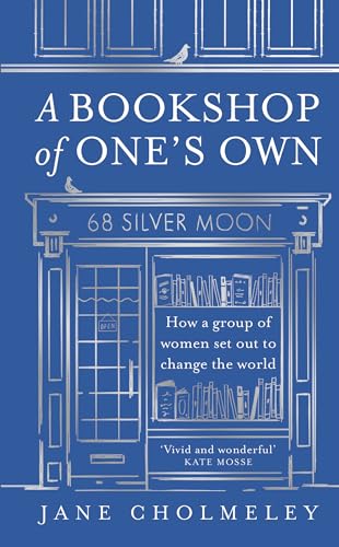 Jane Cholmeley - A Bookshop of One’s Own : How a Group of Women Set image 1