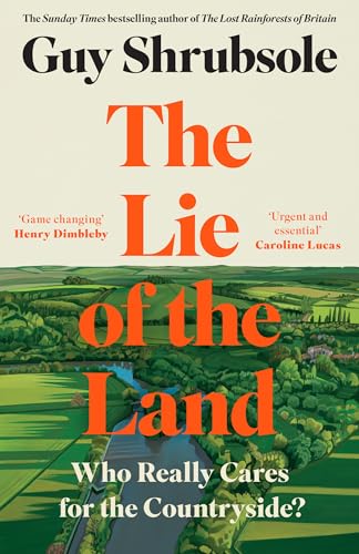 Guy Shrubsole - Lie of the Land : Who Really Cares for the Countryside image 1