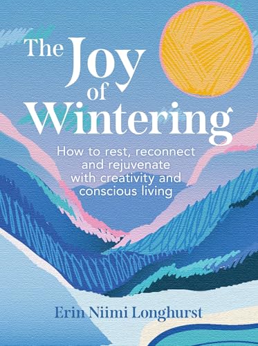 Erin Niimi Longhurst - Joy of Wintering : How to Rest, Reconnect and R image 1