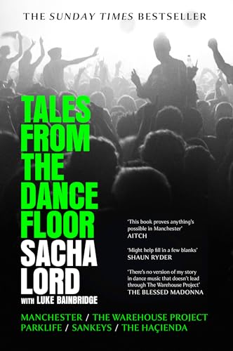 Sacha Lord - Tales from the Dancefloor : Manchester / the Warehouse Pr image 1