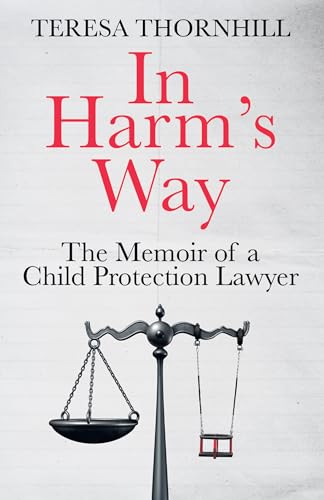 Teresa Thornhill - In Harm’s Way : The Memoir of a Child Protection image 1