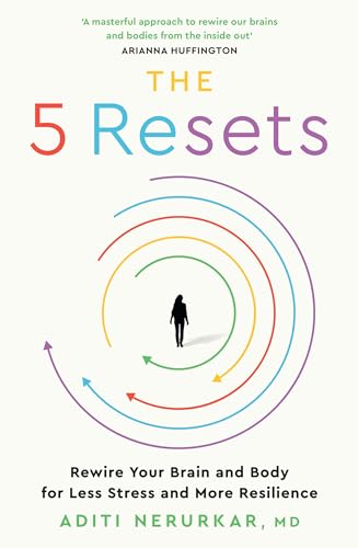 Dr Aditi Nerurkar - 5 Resets : Rewire Your Brain and Body for Less Str image 1