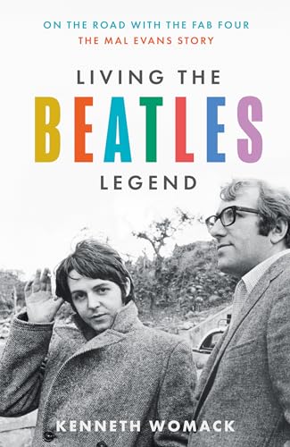 Kenneth Womack - Living the Beatles Legend : On the Road with the FAB image 1