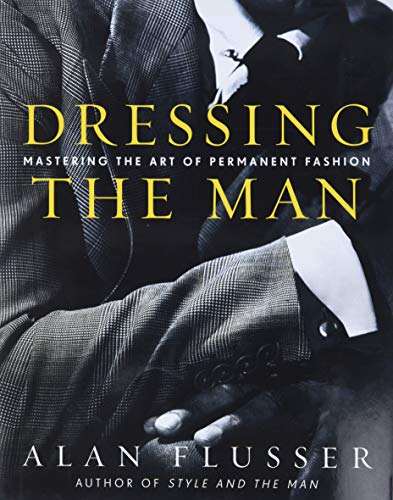 Alan Flusser - Dressing the Man : Mastering the Art of Permanent Fashi image 1