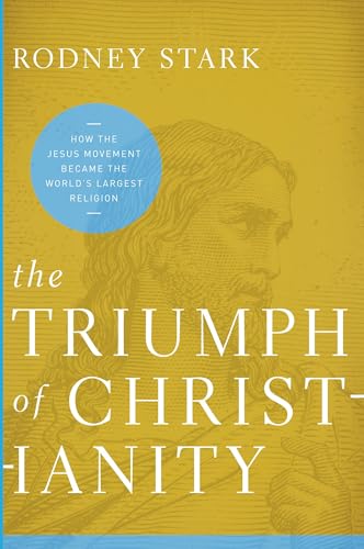 Rodney Stark - Triumph of Christianity : How the Jesus Movement Became image 1