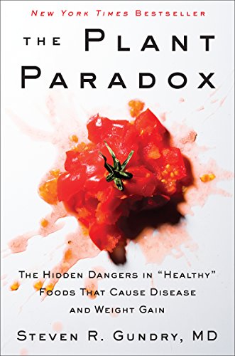 Steven R. M.D. Gundr - Plant Paradox : The Hidden Dangers in "Healthy" image 1