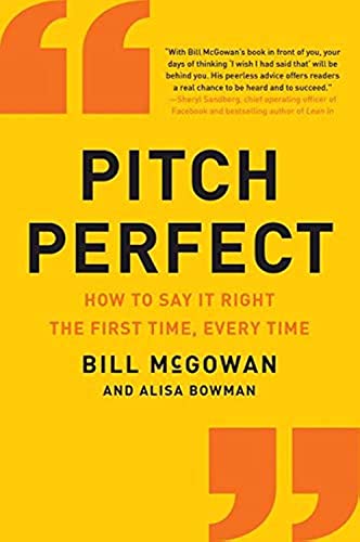 Bill McGowan - Pitch Perfect : How to Say It Right the First Time, Eve image 1