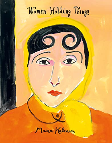 Maira Kalman - Women Holding Things - Hardback image 1