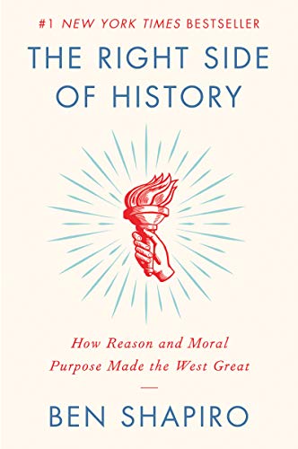 Ben Shapiro - Right Side of History : How Reason and Moral Purpose Mad image 1